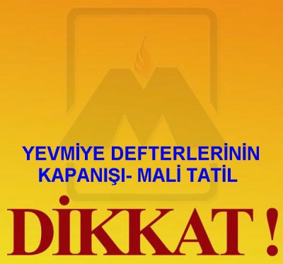 e-FATURA YÜKÜMLÜLÜĞÜ - YEVMİYE DEFTERİ KAPANIŞ ONAYI-TTB MONTAJI- MALİ TATİL