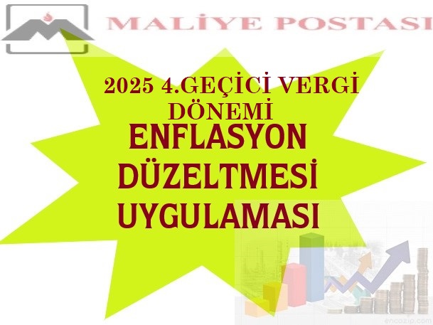 2025 YILININ 4. GEÇİCİ VERGİ DÖNEMİNDE ENFLASYON DÜZELTMESİ YAPILMAYACAK