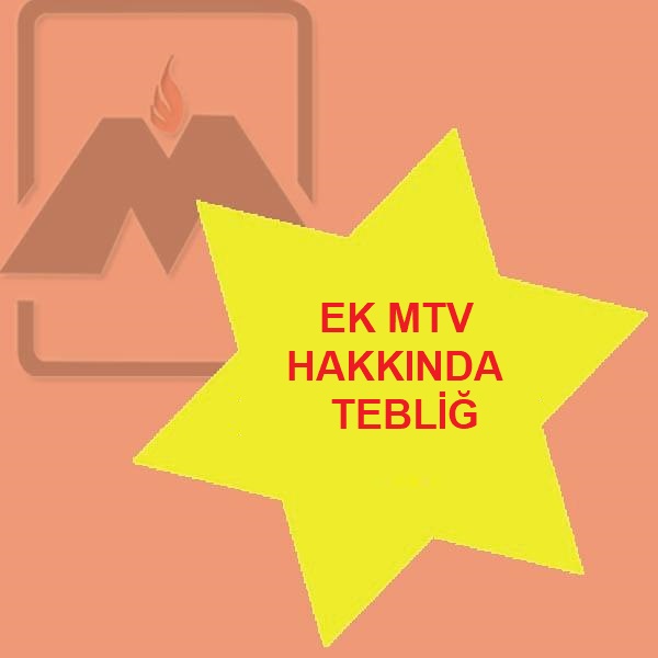 EK MTV'YE İLİŞKİN GENEL TEBLİĞ YAYIMLANDI